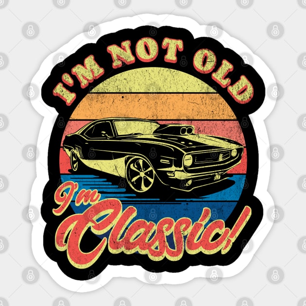 I’m Not Old I’m Classic! Sticker by BankaiChu